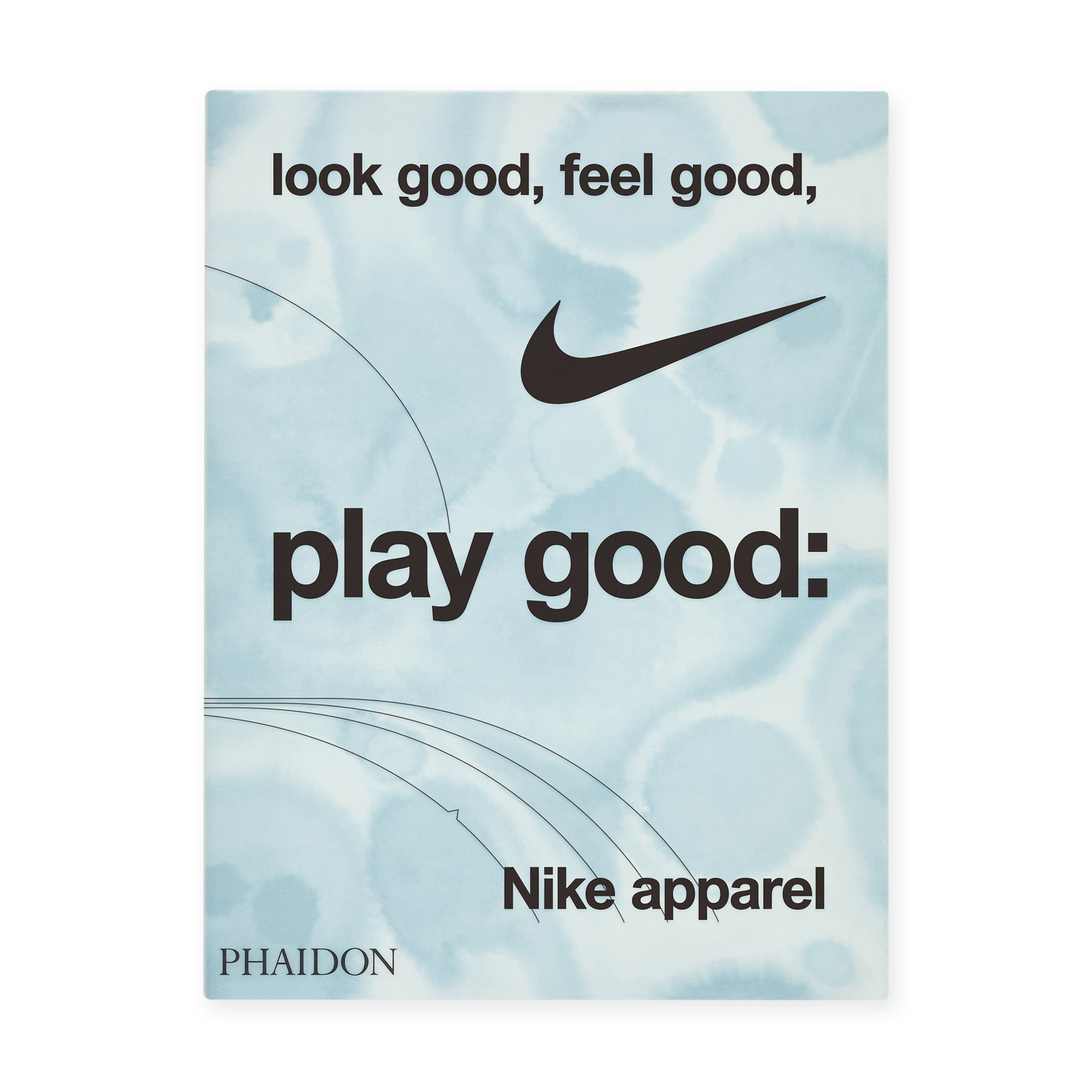 Look Good. Feel Good. Play Good: Nike Apparel - Hardcover Book - Image 3