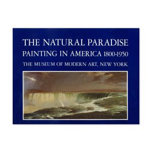 The Natural Paradise: Painting in America  - Hardcover