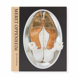Meret Oppenheim: My Exhibition - Hardcover