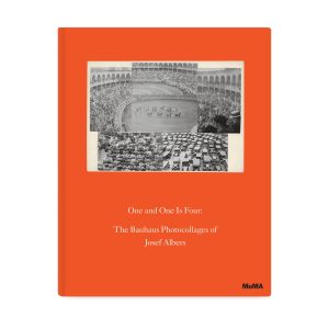 One and One Is Four: The Bauhaus Photocollages of Josef Albers - Hardcover