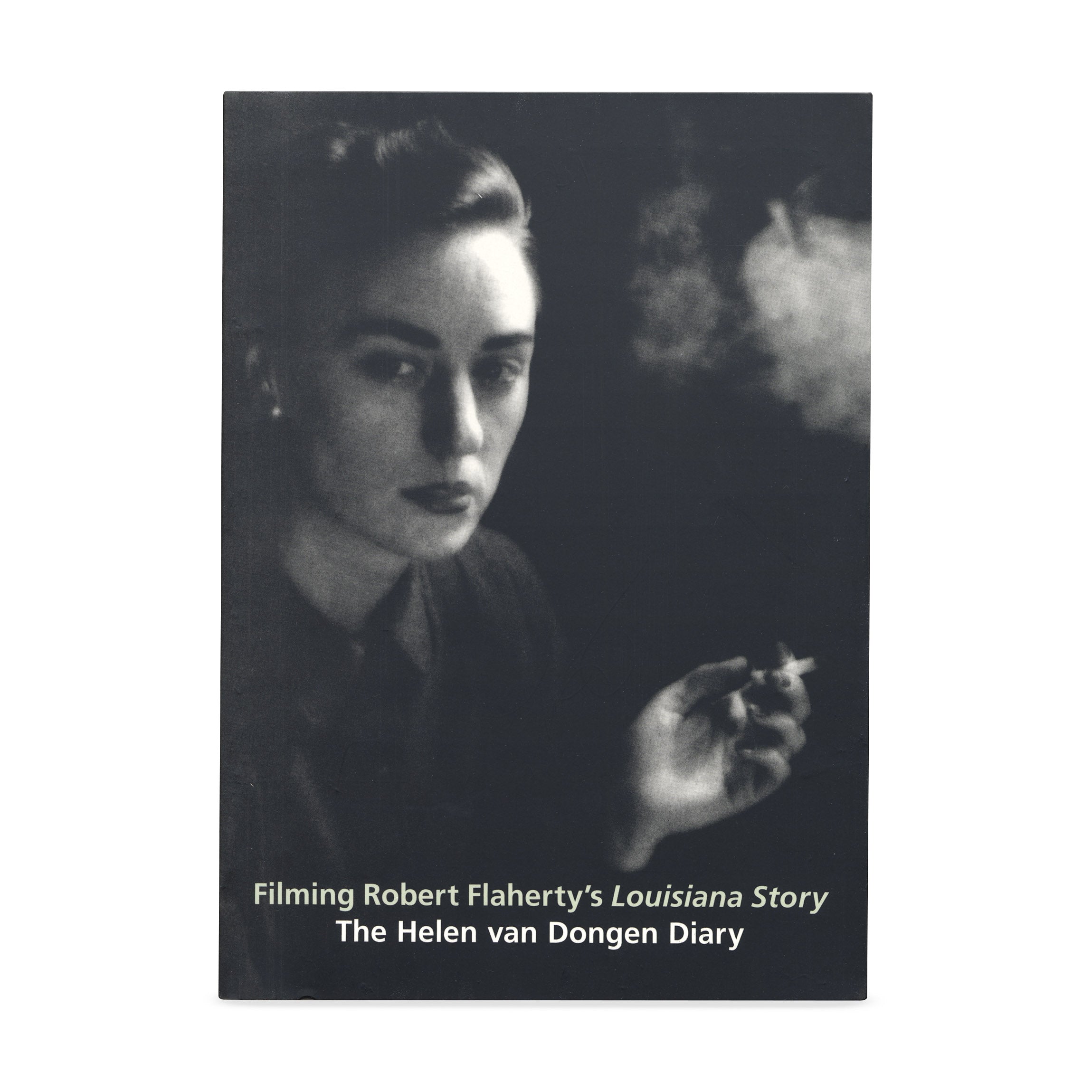 Filming Robert Flaherty's Louisiana Story: The Helen van Dongen Diary - Paperback