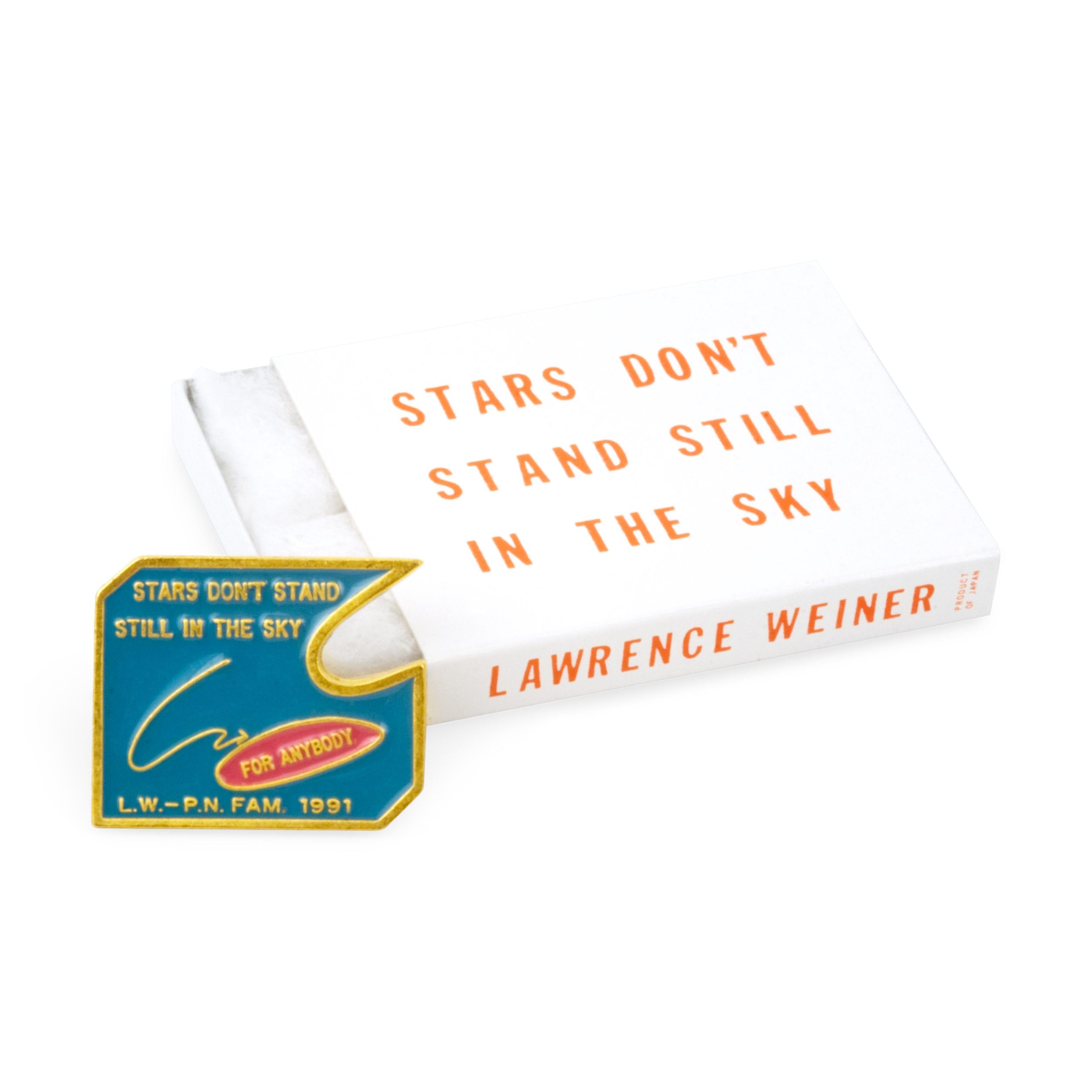 Lawrence Weiner: Untitled (Stars Dont Stand Still in the Sky for Anybody pin)