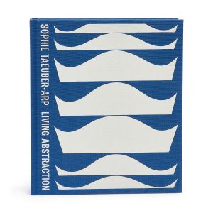Sophie Taeuber-Arp: Living Abstraction - Hardcover