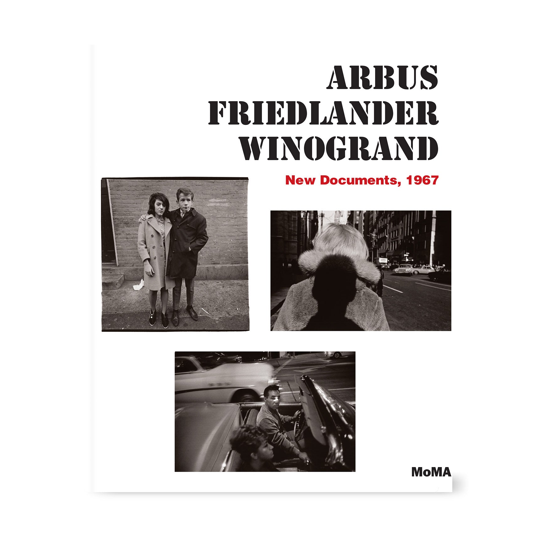 Arbus. Friedlander. Winogrand: New Documents. 1967 - Hardcover