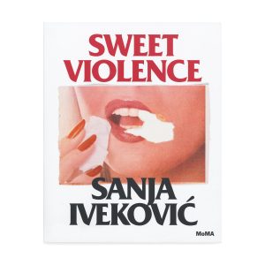 Sanja Ivekovic: Sweet Violence - Hardcover