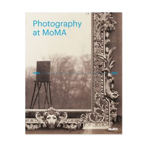 Photography at MoMA: 1840 to 1920 - Hardcover