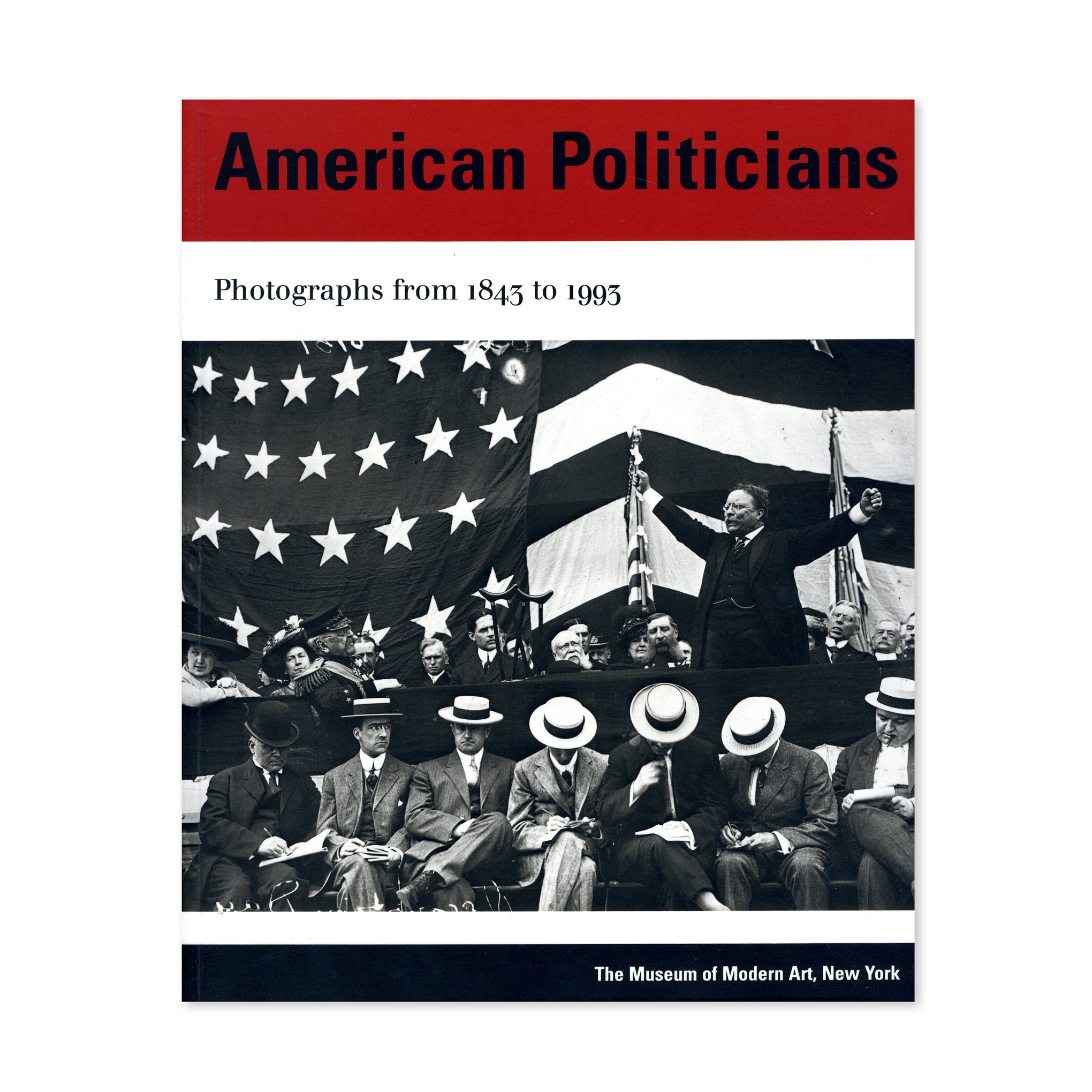 American Politicians: Photographs from 1843 to 1993 - Paperback